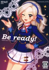 จะรีบไปไหน เพิ่งเริ่มเองนะ (Geinoujin wa Card ga Inochi! 8) [Yoban Left (Yoban)] Be ready! (Aikatsu!)